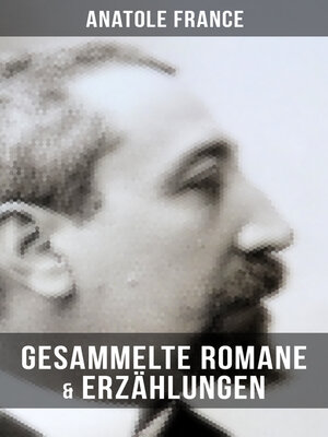 cover image of Gesammelte Romane & Erzählungen von Anatole France